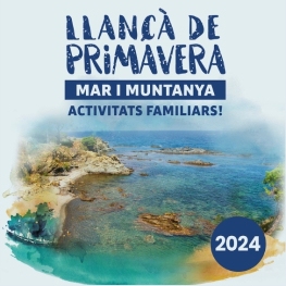 Llança de primavera, mar i muntanya, activitats familiars!