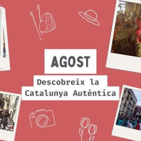 Descobreix la Catalunya Autèntica a l'agost!