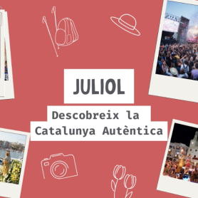 Descobreix la Catalunya Autèntica al juliol!