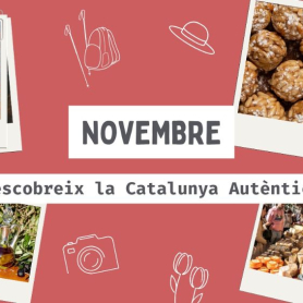 Descobreix la Catalunya Autèntica al novembre!