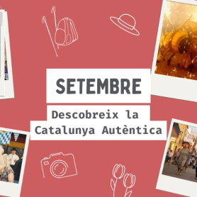 Descobreix la Catalunya Autèntica al setembre!