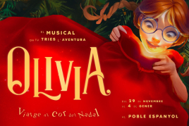 Olivia el musical, viatge al cor del Nadal - Poble Espanyol…